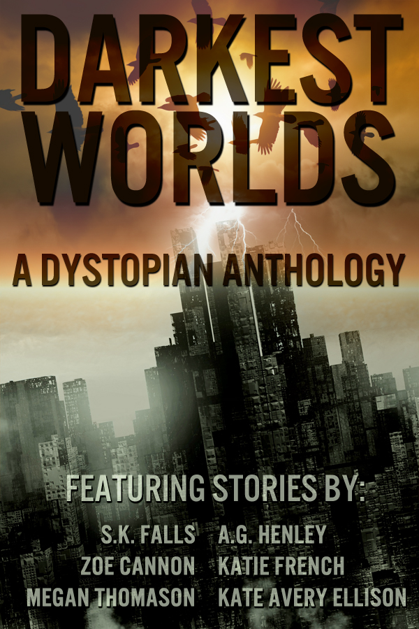 Giveaway! Release Day tomorrow! Darkest Worlds: A Dystopian Anthology